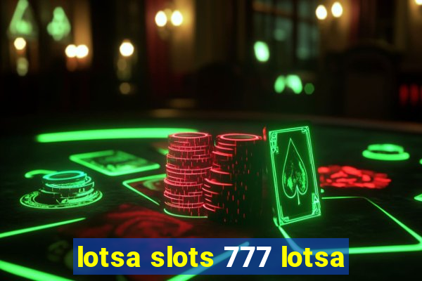 lotsa slots 777 lotsa